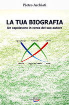 Cover of tua biografia. Un capolavoro in cerca del suo autore