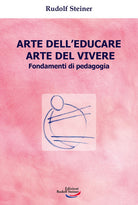 Cover of Arte dell'educare, arte del vivere. Fondamenti di pedagogia