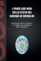 Cover of primi 500 anni della festa dei giovani a Cavaglià. Ricostruzione storica e fotografica di avvenimenti con testimonianze dirette ed indirette