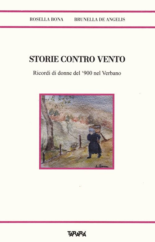 Cover of Storie contro vento. Ricordi di donne del '900 nel Verbano