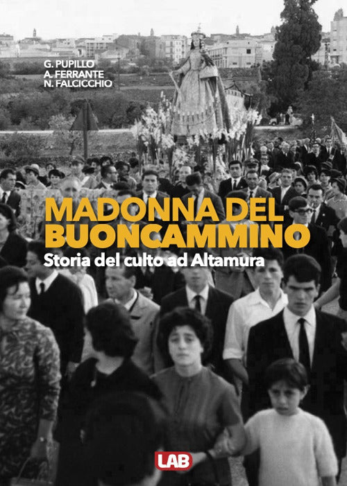 Cover of Madonna del Buoncammino. Storia del culto ad Altamura