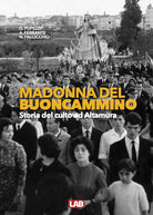 Cover of Madonna del Buoncammino. Storia del culto ad Altamura