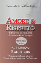 Cover of Amore & rispetto. L'amore che lei desidera di più. Il rispetto di cui lui ha disperatamente bisogno