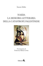 Cover of Nakba. La memoria letteraria della catastrofe palestinese