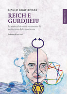 Cover of Reich e Gurdjieff. La sessualità come strumento di evoluzione della coscienza