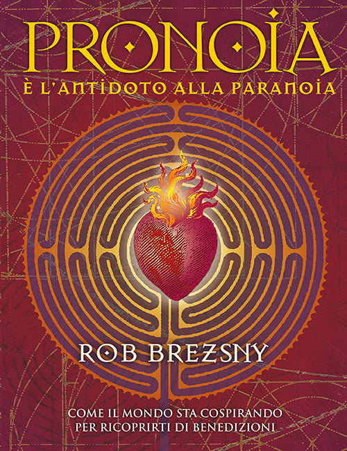 Cover of Pronoia è l'antidoto alla paranoia. Come il mondo intero sta cospirando per ricoprirti di benedizioni