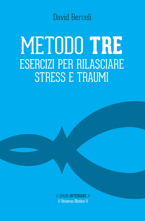 Cover of Metodo Tre. Esercizi per rilasciare stress e traumi