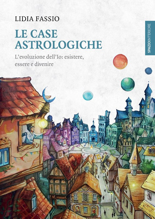 Cover of case astrologiche. L'evoluzione dell'Io: esistere, essere e divenire