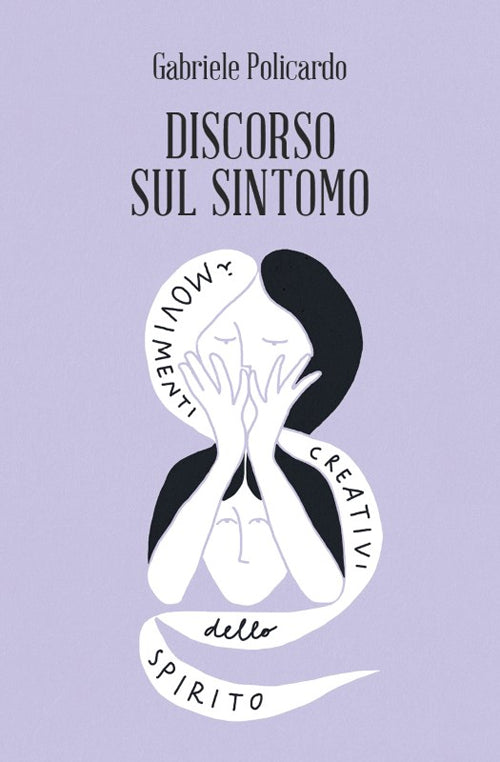 Cover of Discorso sul sintomo. I movimenti creativi dello spirito