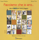 Cover of Facciamo che io ero... Libro dei giochi per tutte le stagioni