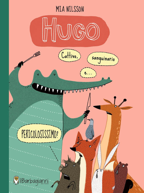 Cover of Hugo. Cattivo, sanguinario e... pericolosissimo?