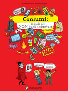 Cover of Consumi. La guida per non farsi incantare