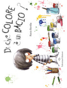 Cover of Di che colore è un bacio?