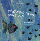 Cover of Pesciolino nero dove vai?