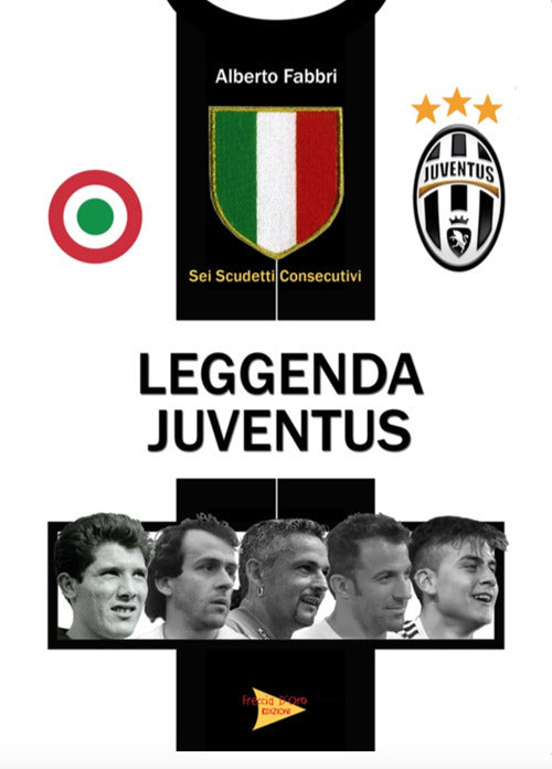 Cover of Leggenda Juventus. Sei titoli consecutivi
