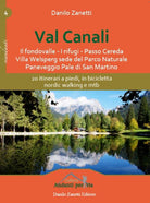Cover of Val Canali. 20 itinerari a piedi, in bicicletta, nordic walking e mtb