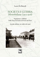 Cover of Società e guerra. Montebelluna (1915-1918). Popolazione e militari dalla zona di guerra al fronte del Piave