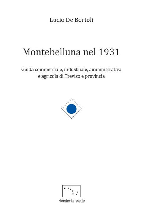 Cover of Montebelluna nel 1931. Guida commerciale, industriale, amministrativa e agricola di Treviso e provincia