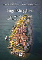 Cover of Lago Maggiore. Sguardi ed emozioni sulle terre e sulle acque. Ediz. italiana e tedesca