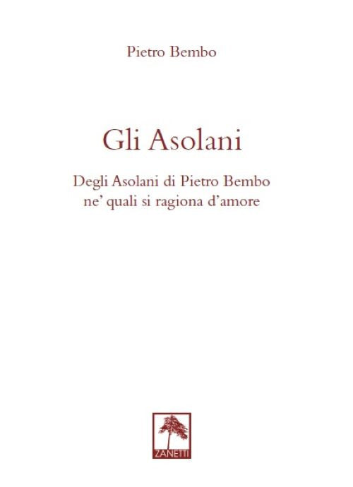 Cover of asolani. Degli Asolani di Pietro Bembo ne' quali si ragiona d'amore