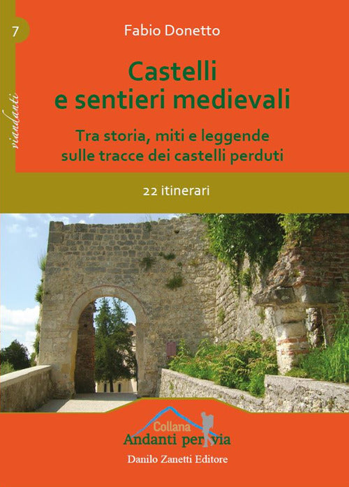 Cover of Castelli e sentieri medievali. Tra storia, miti e leggende sulle tracce dei castelli perduti. 22 itinerari