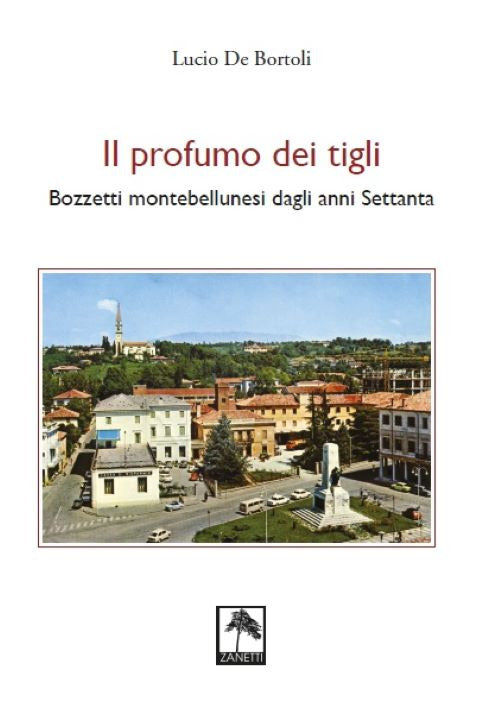 Cover of profumo dei tigli. Bozzetti montebellunesi dagli anni Settanta