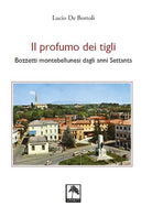 Cover of profumo dei tigli. Bozzetti montebellunesi dagli anni Settanta