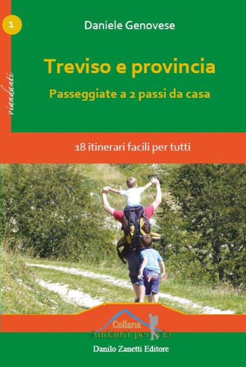 Cover of Treviso e provincia. Passeggiate a 2 passi da casa. 18 itinerari facili per tutti