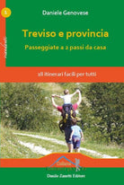 Cover of Treviso e provincia. Passeggiate a 2 passi da casa. 18 itinerari facili per tutti