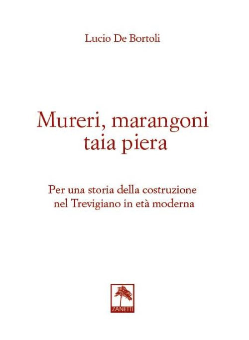 Cover of Mureri, marangoni taia piera. Per una storia della costruzione nel Trevigiano in età moderna