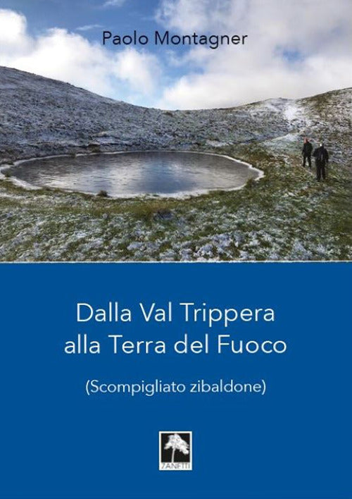 Cover of Dalla Val Trippera alla Terra del fuoco. (Scompigliato zibaldone)