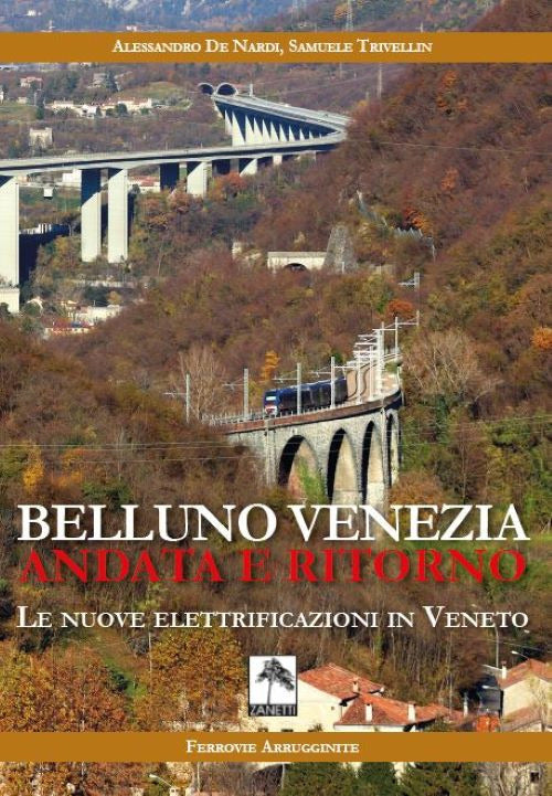 Cover of Belluno Venezia andata e ritorno. Le nuove elettrificazioni in Veneto