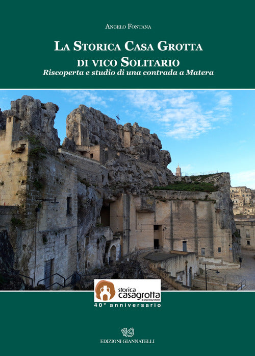 Cover of storica casa grotta di vico Solitario. Riscoperta e studio di una contrada a Matera