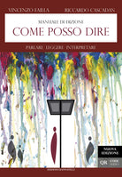 Cover of Come posso dire. Manuale di dizione. Parlare leggere interpretare