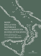 Cover of Modi della vita materiale nella Basilicata di fine Ottocento. Relazioni dell'inchiesta Jacini sui circondari di Lagonegro e Matera