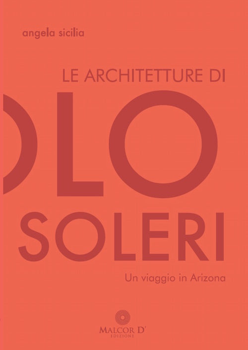 Cover of architetture di Paolo Soleri. Un viaggio in Arizona