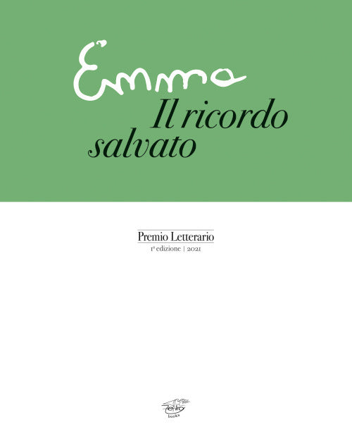 Cover of Emma. Il ricordo salvato. Premio letterario. 1° edizione 2021