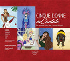 Cover of Cinque donne inCantate. La grande lirica per i piccoli lettori