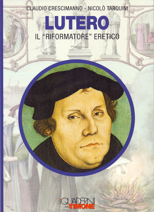 Cover of Lutero. Il «riformatore» eretico