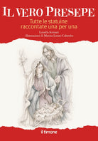 Cover of vero presepe. Tutte le statuine raccontate una per una