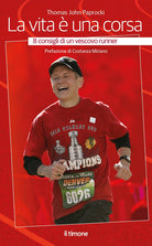 Cover of vita è una corsa. 8 consigli di un vescovo runner