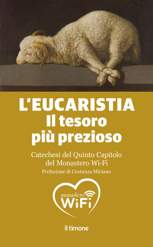 L'Eucaristia. Il tesoro pi prezioso. Catechesi del quinto capitolo del monastero Wi-Fi