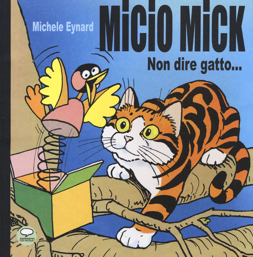 Cover of Micio Mick. Non dire gatto...