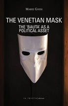 Cover of venetian mask. The «Bauta» as a political asset