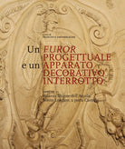 Cover of furor progettuale e un apparato decorativo interrotto