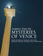 Cover of Mysteries of Venice. Seven nights of history and myth. Legends, ghosts, enigmas and curiosities