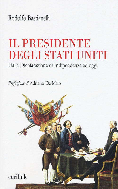 Cover of presidente degli Stati Uniti. Dalla dichiarazione di indipendenza ad oggi