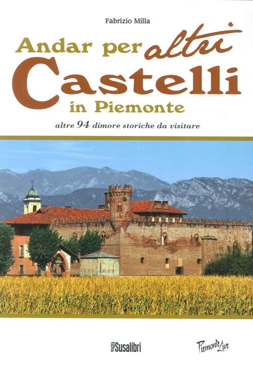 Cover of Andar per altri castelli in Piemonte altre 94 dimore storiche da visitare