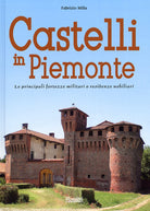 Cover of Castelli in Piemonte. Le principali fortezze militari o residenze nobiliari