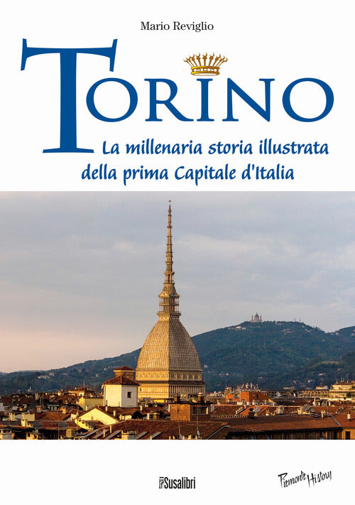 Cover of Torino. La millenaria storia illustrata della prima Capitale d'Italia